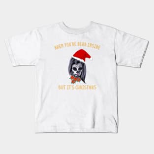 when you're dead inside, but it's christmas Kids T-Shirt